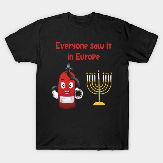 Everyone saw it in Europe T-Shirt by Wovenwardrobe